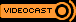 Videocast